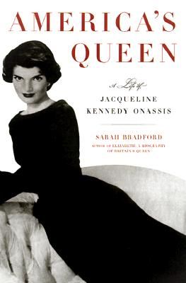 America`s Queen: a Life of Jacqueline Kennedy Onassis (Sarah Br